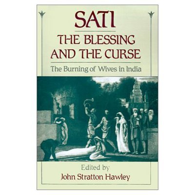Cover for John Stratton Hawley · Sati, the Blessing and the Curse: The Burning of Wives in India (Paperback Book) (1994)