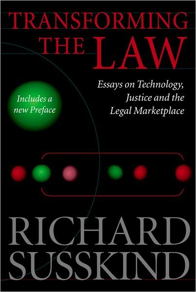 Cover for Susskind, Richard (OBE, IT adviser to the Lord Chief Justice of England, OBE, IT adviser to the Lord Chief Justice of England) · Transforming the Law: Essays on Technology, Justice, and the Legal Marketplace (Paperback Book) (2003)