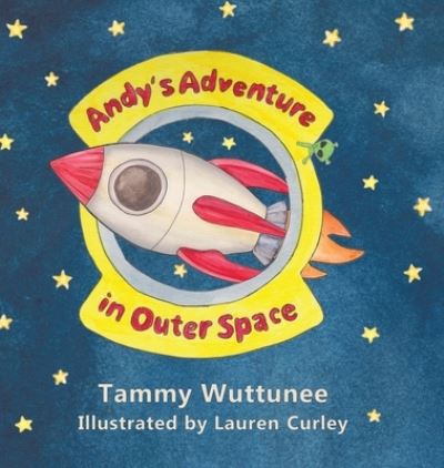 Cover for Tammy Wuttunee · Andy's Adventure in Outer Space (Hardcover Book) (2021)