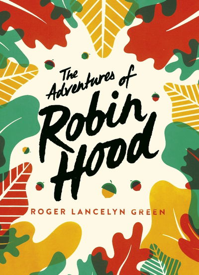 The Adventures of Robin Hood: Green Puffin Classics - Green Puffin Classics - Roger Lancelyn Green - Kirjat - Penguin Random House Children's UK - 9780241440742 - torstai 16. huhtikuuta 2020