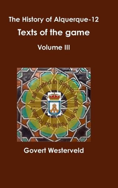 Cover for Govert Westerveld · The History of alquerque-12. Texts of the game - Volume III. (Hardcover Book) (2018)