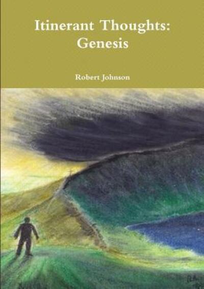 Itinerant Thoughts - Robert Johnson - Böcker - Lulu.com - 9780244407742 - 14 augusti 2018