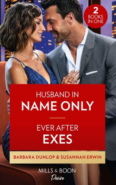 Barbara Dunlop · Husband In Name Only / Ever After Exes: Husband in Name Only (Gambling Men) / Ever After Exes (Titans of Tech) (Pocketbok) (2022)