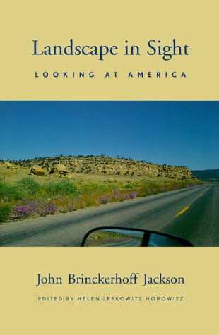 Cover for John Brinckerhoff Jackson · Landscape in Sight: Looking at America (Paperback Book) (2000)