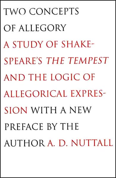 Cover for A. D. Nuttall · Two Concepts of Allegory: A Study of Shakespeare's The Tempest and the Logic of Allegorical Expression (Paperback Book) (2007)