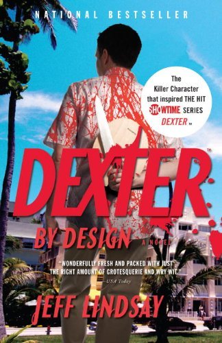 Cover for Jeff Lindsay · Dexter by Design: Dexter Morgan (4) (Paperback Book) [Reprint edition] (2010)