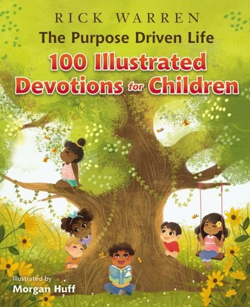 Cover for Rick Warren · The Purpose Driven Life 100 Illustrated Devotions for Children - The Purpose Driven Life (Inbunden Bok) (2019)