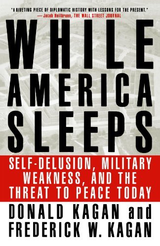 Cover for Frederick W. Kagan · While America Sleeps: Self-delusion, Military Weakness, and the Threat to Peace Today (Pocketbok) (2001)