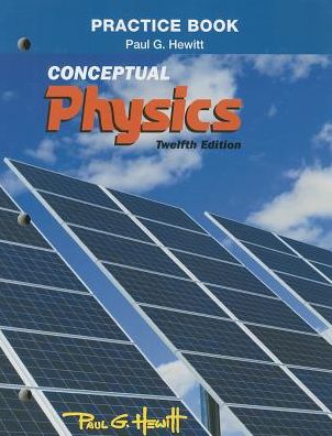 Practice Book for Conceptual Physics - Paul G. Hewitt - Kirjat - Addison-Wesley - 9780321940742 - perjantai 29. elokuuta 2014