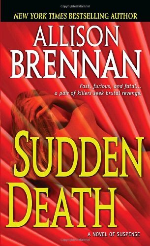 Cover for Allison Brennan · Sudden Death: a Novel of Suspense (Paperback Bog) (2009)