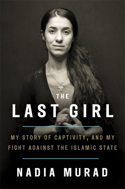 Cover for Nadia Murad · Last Girl (Hardcover bog) (2017)