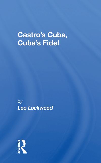 Cover for Lee Lockwood · Castro's Cuba, Cuba's Fidel: Reprinted With A New Concluding Chapter (Paperback Book) (2021)