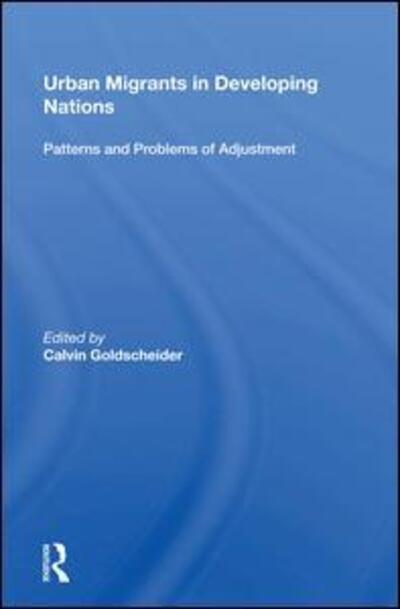 Cover for Calvin Goldscheider · Urban Migrants In Developing Nations: Patterns And Problems Of Adjustment (Hardcover Book) (2019)