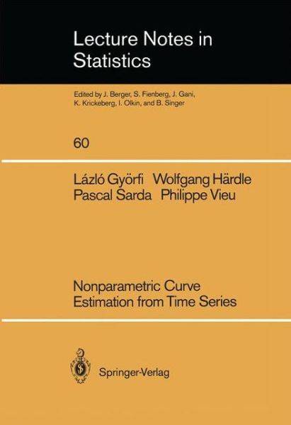 Cover for Lazlo Gyoerfi · Nonparametric Curve Estimation from Time Series - Lecture Notes in Statistics (Paperback Book) [1989 edition] (1989)