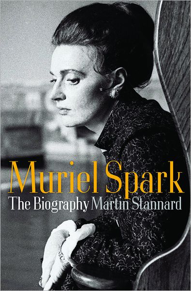 Cover for Martin Stannard · Muriel Spark: The Biography (Hardcover Book) [First Edition / First Printing edition] (2010)