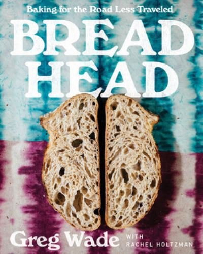 Cover for Rachel Holtzman · Bread Head - Baking for the Road Less Traveled (Inbunden Bok) (2022)