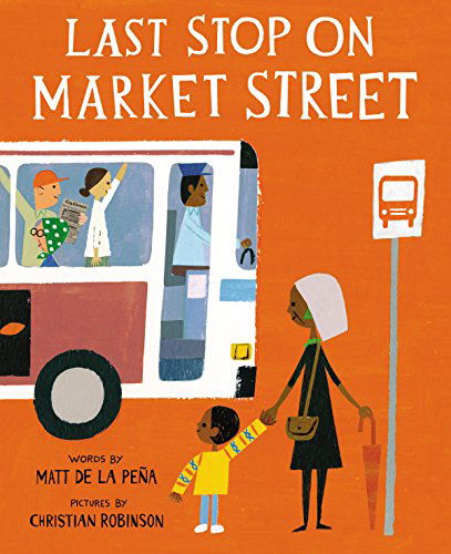 Last Stop on Market Street - Matt De La Pena - Livres - Penguin Putnam Inc - 9780399257742 - 8 janvier 2015