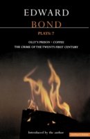 Cover for Edward Bond · Bond Plays: 7: The Crime of the Twenty-First Century; Olly's Prison; Coffee - Contemporary Dramatists (Paperback Book) (2003)