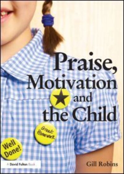 Cover for Gill Robins · Praise, Motivation and the Child (Paperback Book) (2012)