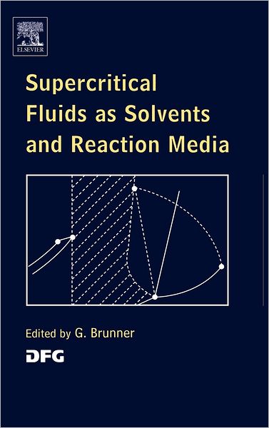 Cover for Brunner, Gerd H. (Technische Universitat Hamburg-Harburg, Department of Chemical Engineering,&lt;br&gt;Eissendorfer Strasse 38, D-21073 Hamburg, Germany) · Supercritical Fluids as Solvents and Reaction Media (Hardcover Book) (2004)
