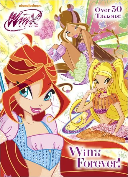 Cover for Golden Books · Winx Forever! (Winx Club) (Color Plus Tattoos) (Paperback Book) [Clr Csm No edition] (2013)