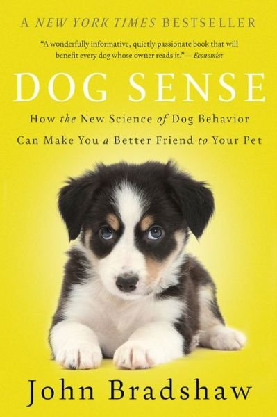 Cover for John Bradshaw · Dog Sense: How the New Science of Dog Behavior Can Make You A Better Friend to Your Pet (Paperback Book) [First Trade Paper edition] (2014)