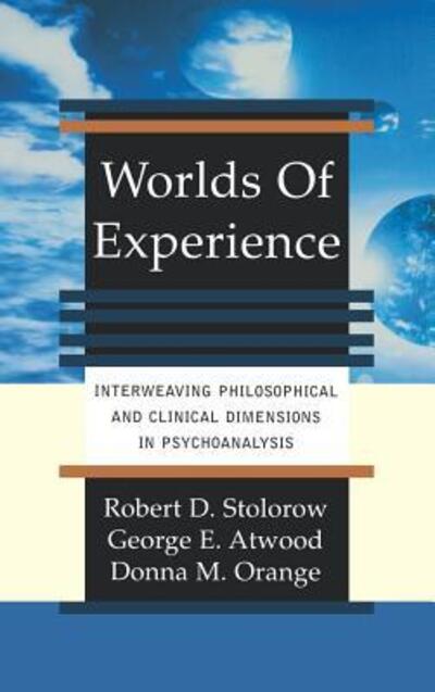 Cover for Donna Orange · Worlds Of Experience: Interweaving Philosophical And Clinical Dimensions In Psychoanalysis (Hardcover Book) (2002)