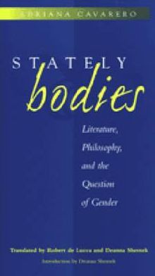 Cover for Adriana Cavarero · Stately Bodies: Literature, Philosophy and the Question of Gender - Body in Theory S (Paperback Book) (2002)