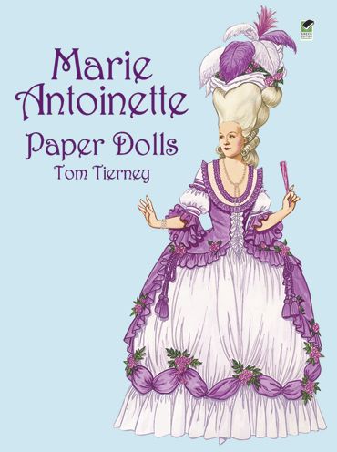 Marie Antoinette Paper Dolls - Dover Royal Paper Dolls - Tom Tierney - Books - Dover Publications Inc. - 9780486418742 - March 28, 2003