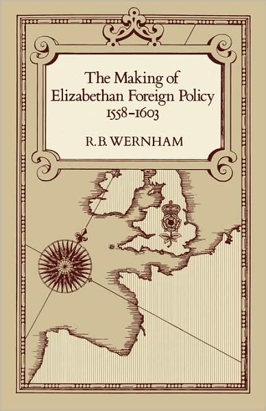 Cover for R. B. Wernham · The Making of Elizabethan Foreign Policy, 1558-1603 - Una's Lectures (Taschenbuch) (1980)