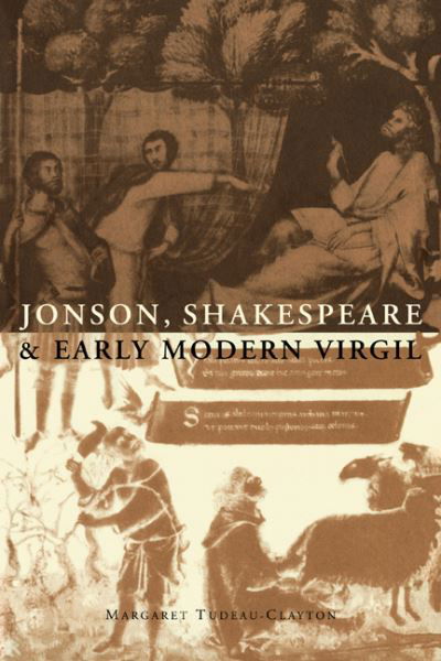 Cover for Tudeau-Clayton, Margaret (Universite de Lausanne, Switzerland) · Jonson, Shakespeare and Early Modern Virgil (Taschenbuch) (2006)