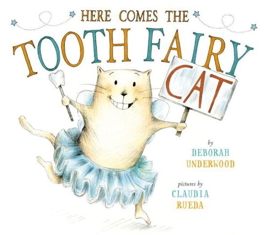 Cover for Deborah Underwood · Here Comes the Tooth Fairy Cat (Hardcover Book) (2015)