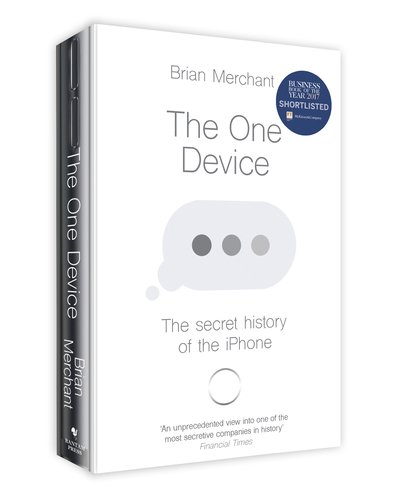 Cover for Brian Merchant · The One Device: The Secret History of the iPhone (Paperback Bog) (2018)