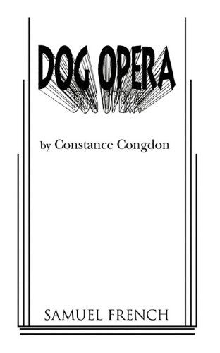 Dog Opera - Constance Congdon - Books - Samuel French Ltd - 9780573695742 - November 8, 2010