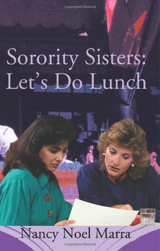 Cover for Nancy Noel Marra · Sorority Sisters: Let's Do Lunch (Taschenbuch) (2004)