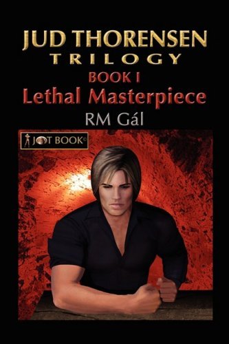 Cover for Rm Gal · Jud Thorensen Trilogy: Book I: Lethal Masterpiece (Pocketbok) (2008)
