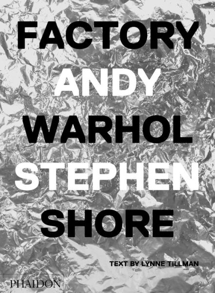 Factory - Stephen Shore - Books - Phaidon Press Ltd - 9780714872742 - October 24, 2016