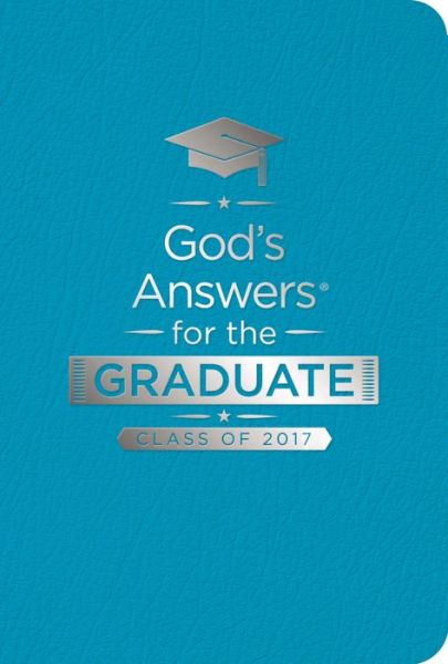 Cover for Jack Countryman · God's Answers for the Graduate: Class of 2017 - Teal: New King James Version (Leather Book) [Special edition] (2017)