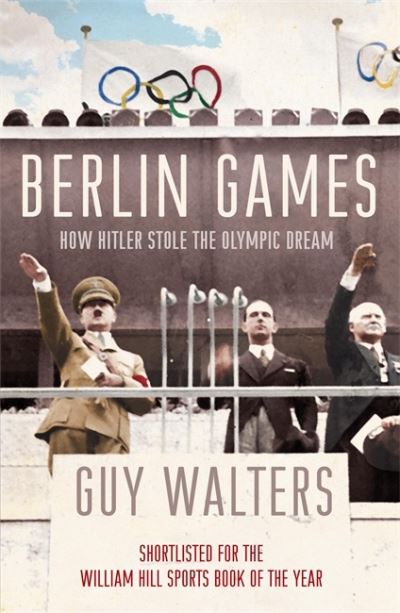 Cover for Guy Walters · Berlin Games: How Hitler Stole the Olympic Dream (Paperback Book) (2007)