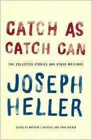 Cover for Joseph Heller · Catch as Catch Can: The Collected Stories and Other Writings (Inbunden Bok) (2003)