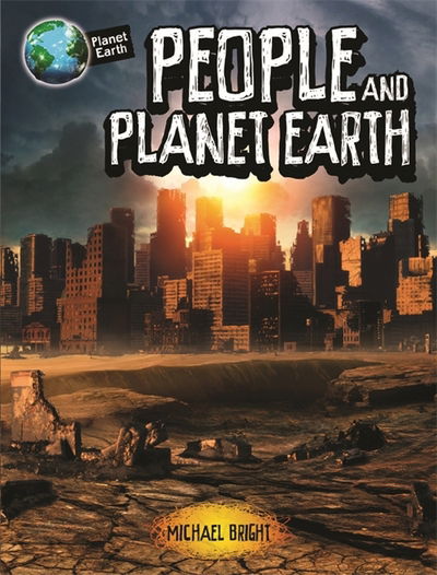 Planet Earth: People and Planet Earth - Planet Earth - Michael Bright - Bücher - Hachette Children's Group - 9780750298742 - 8. März 2018