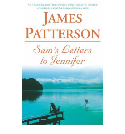 Sam's Letters to Jennifer - James Patterson - Books - Headline Publishing Group - 9780755305742 - June 20, 2005