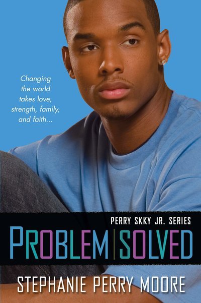 Cover for Stephanie Perry Moore · Problem Solved: A Perry Skky Jr. Novel (Taschenbuch) (2007)
