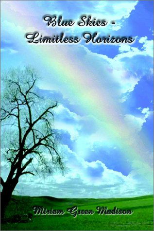 Cover for Miriam Green Madison · Blue Skies-limitless Horizons (Hardcover Book) (2002)