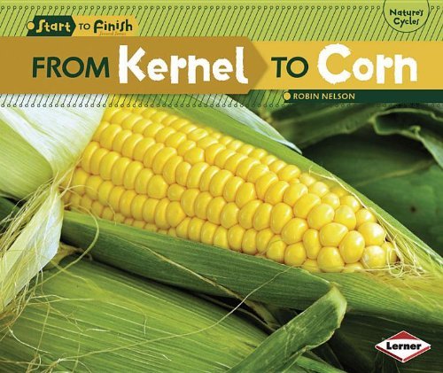 Cover for Robin Nelson · From Kernel to Corn (Start to Finish, Second) (Paperback Book) (2012)