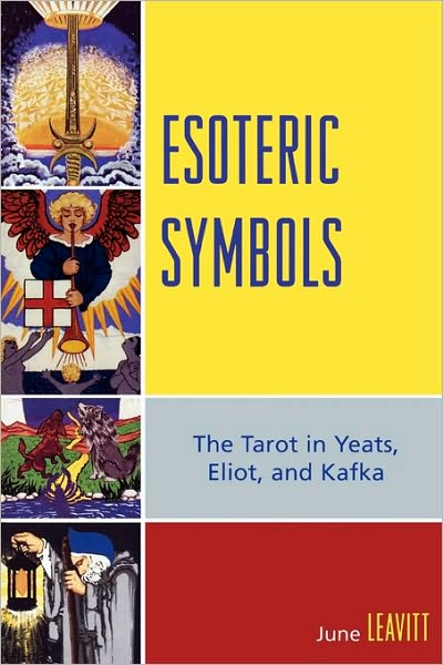 Cover for June Leavitt · Esoteric Symbols: The Tarot in Yeats, Eliot, and Kafka (Paperback Book) (2007)