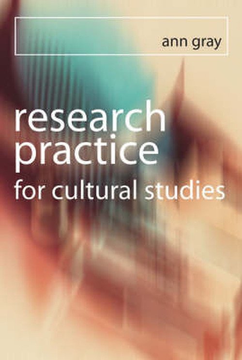 Cover for Ann Gray · Research Practice for Cultural Studies: Ethnographic Methods and Lived Cultures (Hardcover bog) (2002)