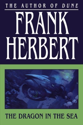 Cover for Frank Herbert · The Dragon in the Sea (Paperback Book) [1st edition] (2008)