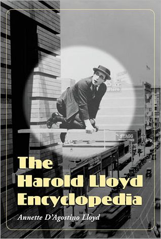 Harold Lloyd Encyclopedia - Annette Dagostino Lloyd - Bøger - McFarland & Co  Inc - 9780786446742 - 29. januar 2010