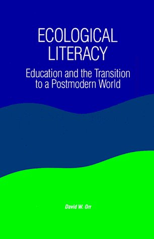 Cover for David W. Orr · Ecological Literacy: Education and the Transition to a Postmodern World (Suny Series, Constructive Postmodern Thought) (Paperback Book) [First edition] (1991)